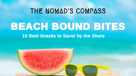 Beach Bound Bites: 10 Best Snacks to Savor by the Shore