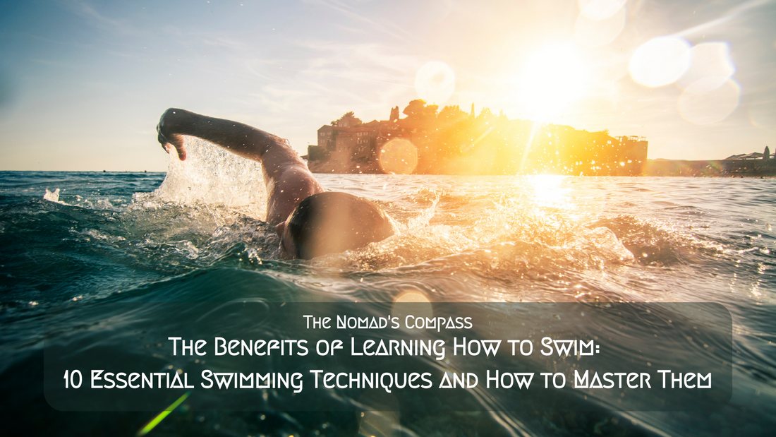 The Benefits of Learning How to Swim: 10 Essential Swimming Techniques and How to Master Them